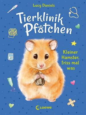 cover image of Tierklinik Pfötchen (Band 6)--Kleiner Hamster, friss mal was